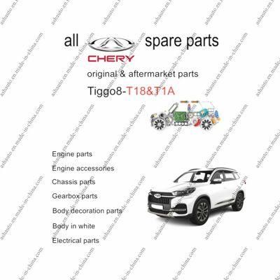 All Chery Tiggo 8 PRO Spare Parts T18 T1a Original Parts