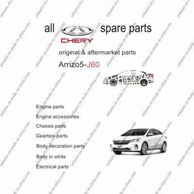 All Chery Arrizo 5 Spare Parts J60 Original and Aftermarket Parts
