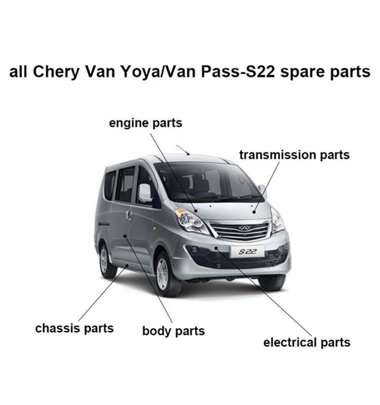 All Chery Van Pass Van Yoyo Yoki Spare Parts S22 Q22 Q21original and Aftermarket Parts