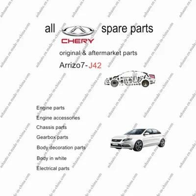 All Chery Arrizo 7 Spare Parts J42 Original and Aftermarket Parts