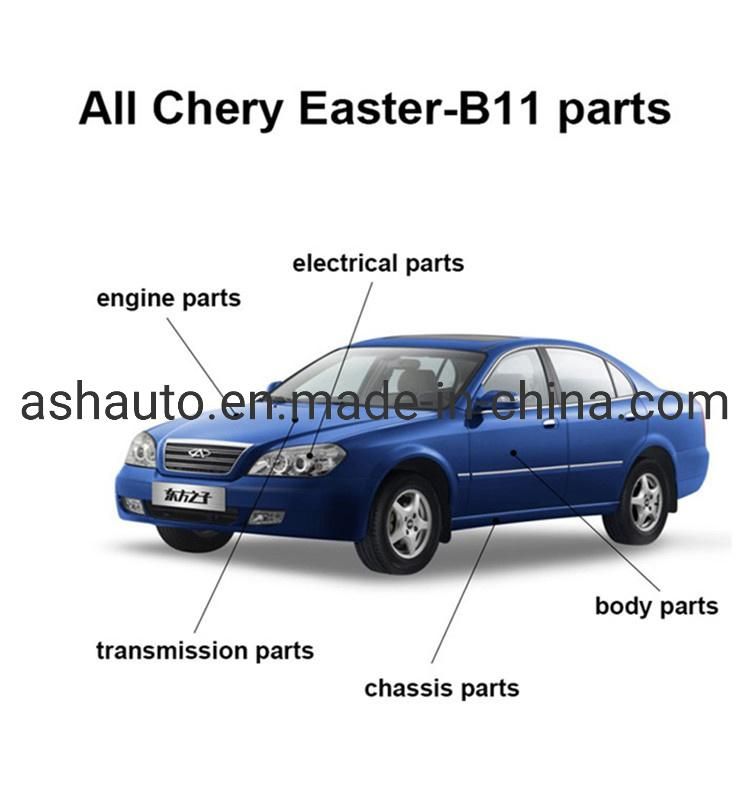 All Chery Easter Spare Parts B11 Original and Aftermarket Parts