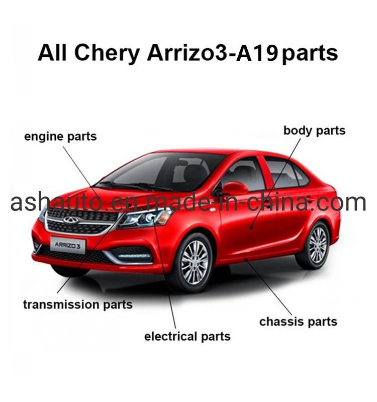 All Chery Arrizo 3 Spare Parts A19 A19FL Original and Aftermarket Parts