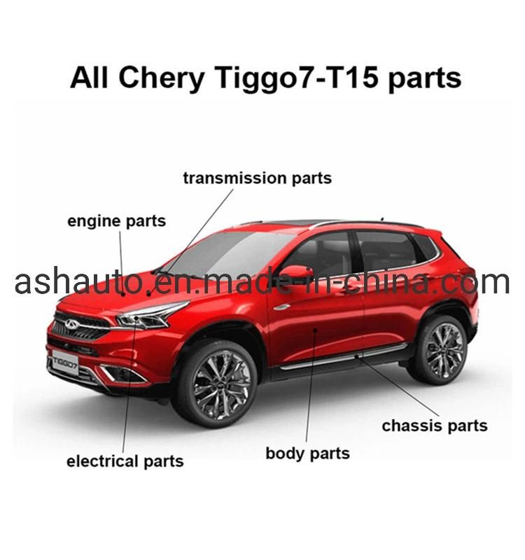 All Chery Tiggo 7 Spare Parts T15 Original and Aftermarket Parts