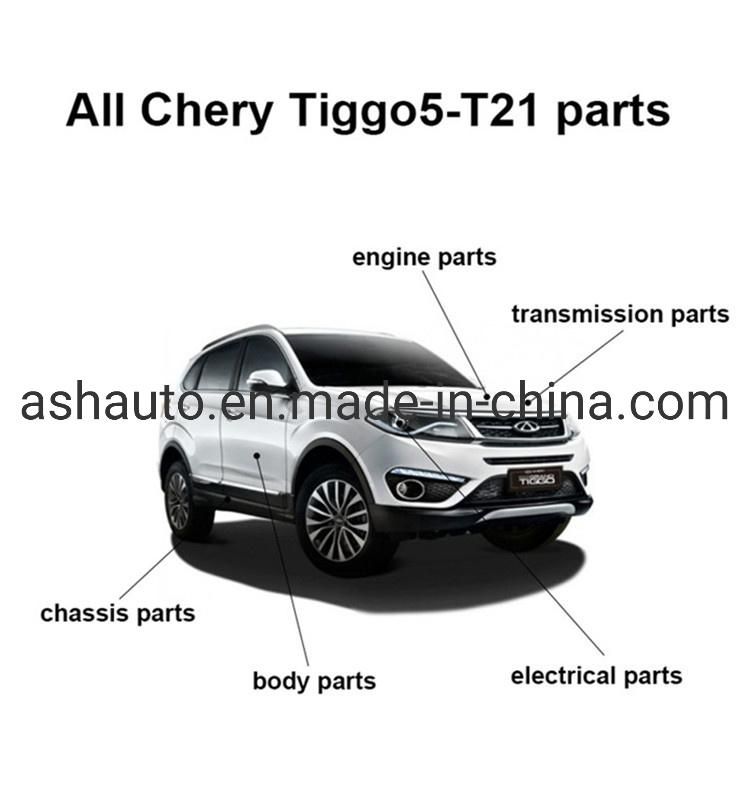 All Chery Tiggo 5 Grand Tiggo Spare Parts T21 Original and Aftermarket Parts