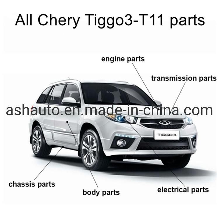 All Chery Tiggo 3 Spare Parts Mvm X33 T11 T11FL Original and Aftermarket Parts