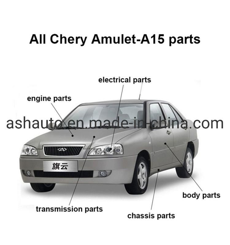 All Chery Amulet Cowin Spare Parts A15 Original and Aftermarket Parts