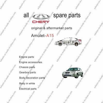 All Chery Amulet Cowin Spare Parts A15 Original and Aftermarket Parts