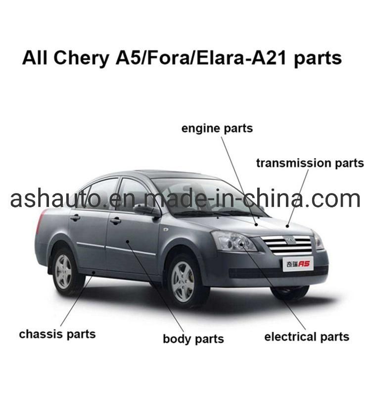 All Chery A5 Fora Elara Alia Envy Spare Parts A21 Original and Aftermarket Parts