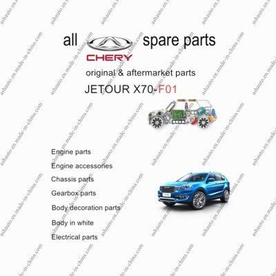 All Chery Jetour X70 X70plus X90 X95 Spare Parts F01 F08 F08FL Original Parts