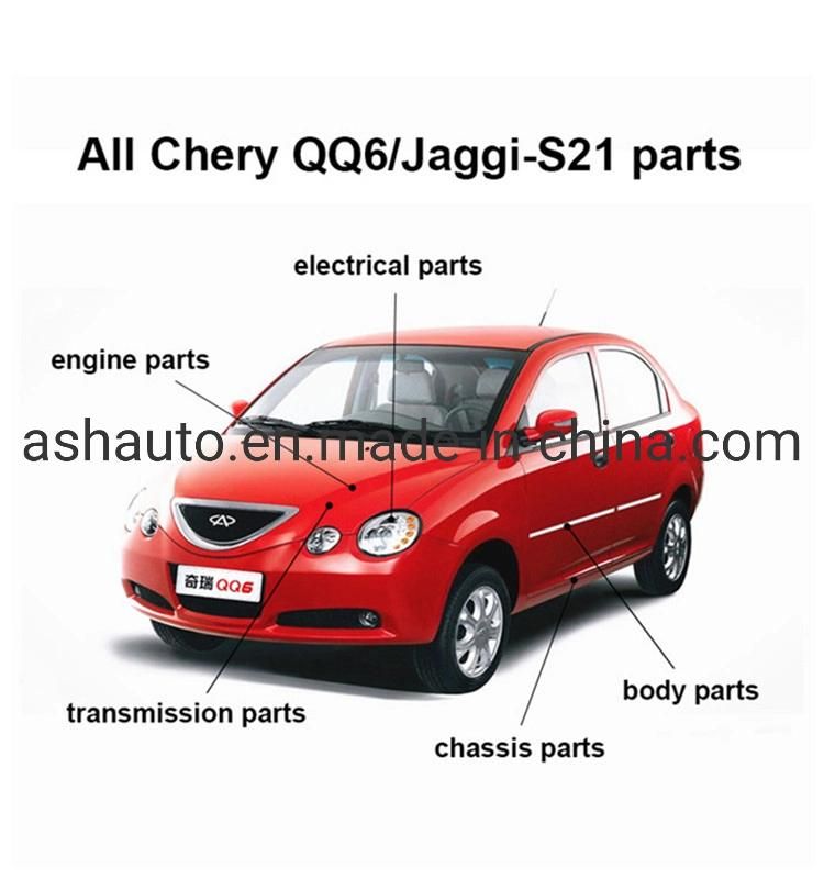 All Chery QQ6 Spare Parts Jaggi S21 Original and Aftermarket Parts