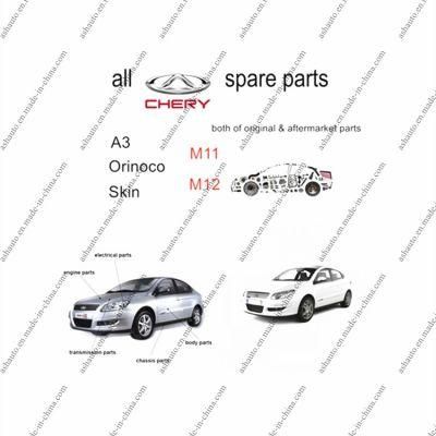 All Chery A3 Orinoco Skin Spare Parts M11 Original and Aftermarket Parts