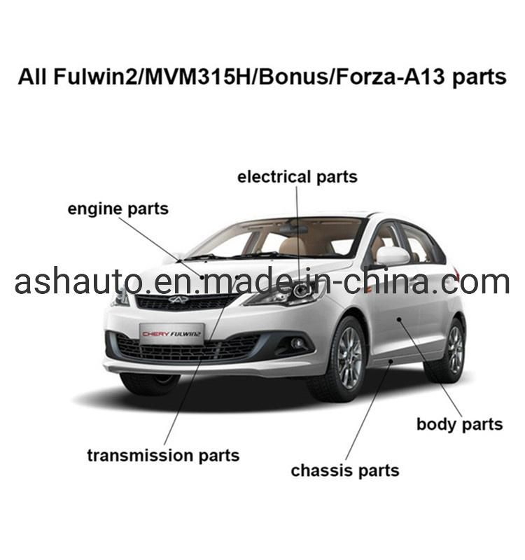 All Chery Fulwin 2 J2 Celer Mvm 315 Bonus Forza Spare Parts A13 J15 Original and Aftermarket Parts